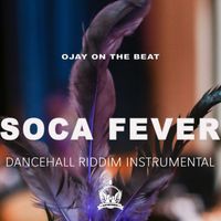 Ojay On The Beat - Soca Fever Riddim Instrumental