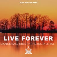 Ojay On The Beat - Live Forever Riddim Instrumental