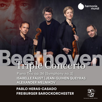 Freiburger Barockorchester, Jean-Guihen Queyras, Alexander Melnikov, Pablo Heras-Casado and Isabelle Faust - Beethoven: Triple Concerto, Op. 56 & Trio, Op. 36