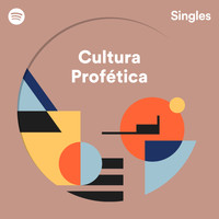 Cultura Profética - Spotify Singles