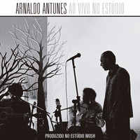 Arnaldo Antunes - Ao Vivo No Estúdio (Deluxe)