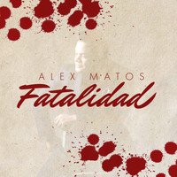 Alex Matos - Fatalidad