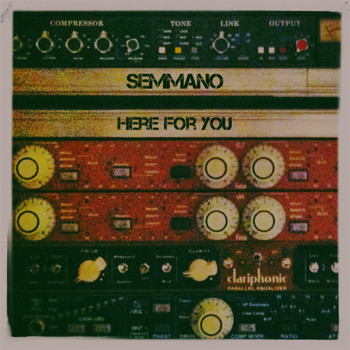 SEMMANO - Here For You