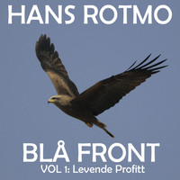 Hans Rotmo - Blå Front Vol. 1: Levende Profitt