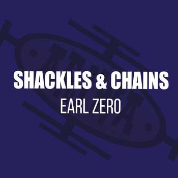 Earl Zero - Shackles & Chains