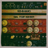 SEMMANO - Dial Your Number
