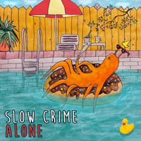 Slow Crime - Alone