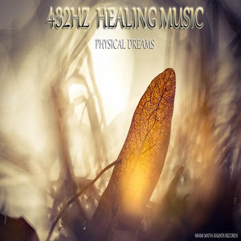 Physical Dreams - 432Hz Healing Music