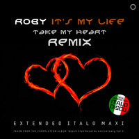 Roby - It's My Life / Take My Heart (Remix)