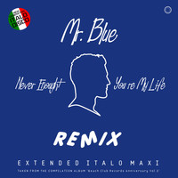 Mr. Blue - Never Enough / You're My Life (Remix)