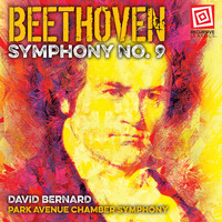 David Bernard & Park Avenue Chamber Symphony - Beethoven: Symphony No. 9 in D Minor, Op. 125 "Choral"
