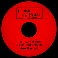 Joe Carroll - Oh, Lady Be Good