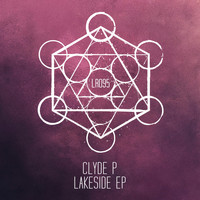 Clyde P - Lakeside EP