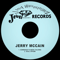 Jerry McCain - Somebody's Been Talking / Soul Spasm