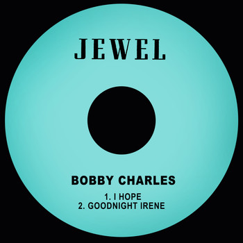 Bobby Charles - I Hope