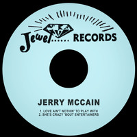 Jerry McCain - Love Ain't Nothin' to Play With