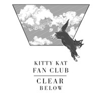 Kitty Kat Fan Club - Fly So High I See Clear Below