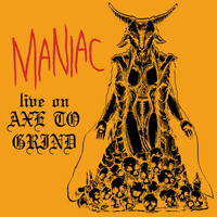 Maniac - Live on Axe to Grind