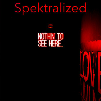 Spektralized - Nothin' To See Here