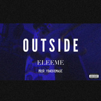 Eleeme - Outside (Explicit)