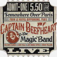 Captain Beefheart And The Magic Band - Somewhere Over Paris (Live From Le Nouvel Hippodrome, Paris 19/11/1977)