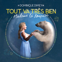 Dominique Dimey - Tout va très bien, Madame la Banquise