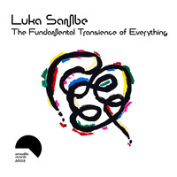 Luka Sambe - The Fundamental Transience of Everything