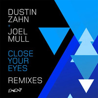 Dustin Zahn and Joel Mull - Close Your Eyes Remixes
