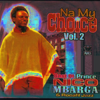 Prince Nico Mbarga - Na my Choice - Best of, Vol. 2