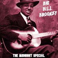Big Bill Broonzy - The Midnight Special