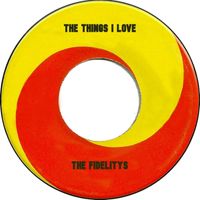 The Fidelitys - The Things I Love