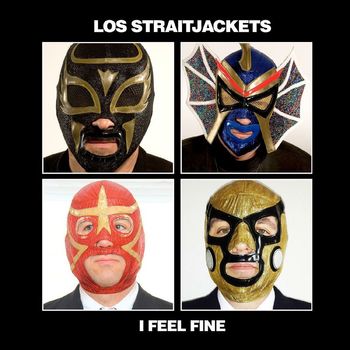 Los Straitjackets - I Feel Fine