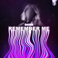 Dane - Remember Me