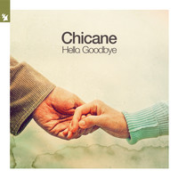 Chicane - Hello, Goodbye