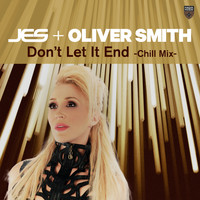 JES & Oliver Smith - Don’t Let It End (Chill Mix)