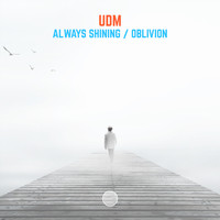 UDM - Always Shining / Oblivion
