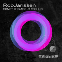 Robjanssen - Something About Techno
