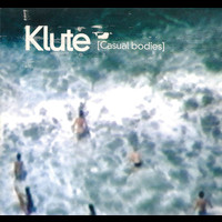 Klute - Casual Bodies (2021 Re-Master)