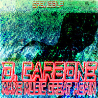 D. Carbone - Make Music Great Again LP