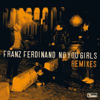 Franz Ferdinand - No You Girls