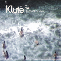 Klute - Casual Bodies