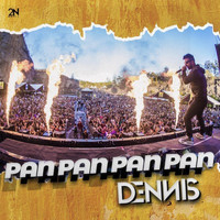 Dennis - Pan Pan Pan Pan