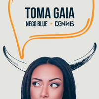 Mc Nego Blue - Toma Gaia