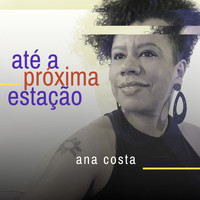 Ana Costa - Até a Próxima Estação