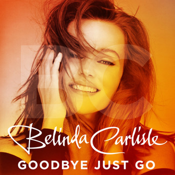 Belinda Carlisle - Goodbye Just Go
