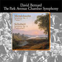 David Bernard & Park Avenue Chamber Symphony - Mendelssohn: Symphony No. 4 "Italian" - Schubert: Symphony No. 8 "Unfinished"