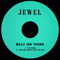 Billy Joe Young - The Push / I Had My Heart Set on You