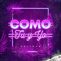 Beltran - Como Tú y Yo