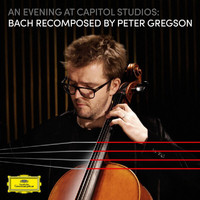 Peter Gregson - An Evening at Capitol Studios: Bach Recomposed