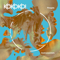 KOKOKO! - Fongola (Instrumentals)